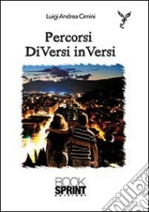 Percorsi diversi in versi libro di Cimini Luigi Andrea