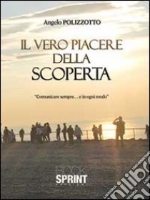 Il vero piacere della scoperta libro di Polizzotto Angelo