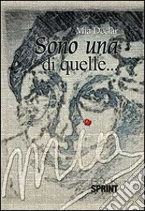 Sono una di quelle... libro di Declàr Mia