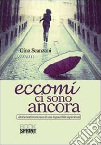 Eccomi ci sono ancora libro di Scanzani Gina