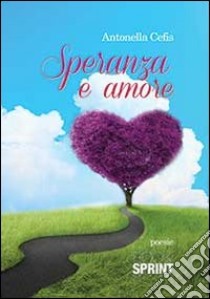 Speranza e amore libro di Cefis Antonella