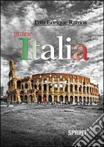 Grazie Italia libro di Ramos Luis Enrique