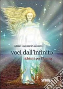 Voci dall'infinito. Richiami per l'anima libro di Galleano M. Giovanni