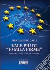 Vale più di «10 mila firme»... «schedato come persona perbene»... libro di Galli Pier Giacinto