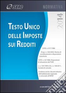 Testo unico delle imposte sui redditi libro di Centro studi fiscali (cur.)