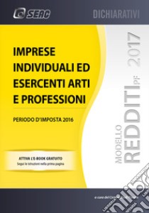 Modello redditi 2017. Imprese individuali ed esercenti arti e professioni libro di Centro Studi Fiscali Seac (cur.)