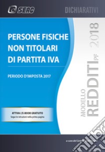 Modello redditi 2018. Persone fisiche non titolari di partita IVA. Con ebook libro di Centro Studi Fiscali Seac (cur.)