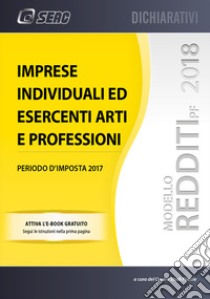 Modello redditi 2018. Imprese individuali ed esercenti arti e professioni. Con ebook libro di Centro Studi Fiscali Seac (cur.)