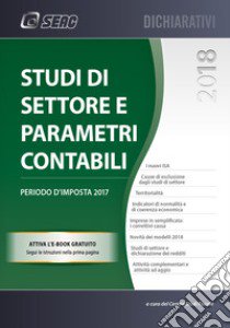 Studi di settore e parametri contabili. Periodo d'imposta 2017 libro di Centro studi fiscali (cur.)