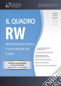 Il quadro RW 2018. Monitoraggio fiscale e liquidazione IVIE e IVAFE. Con ebook libro di Vial Ennio