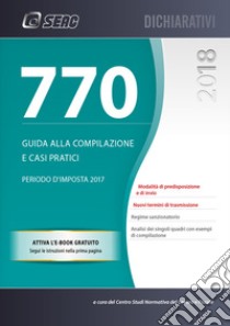 Il mod. 770/2018 semplificato e ordinario. Guida alla compilazione e casi pratici. Con e-book libro di Centro studi normativa del lavoro