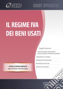 Il regime IVA dei beni usati libro di Barone M. (cur.); Centro Studi Fiscali Seac (cur.)