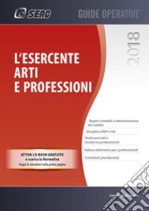 L'esercente arti e professioni. Con e-book libro di Centro Studi Fiscali Seac (cur.)