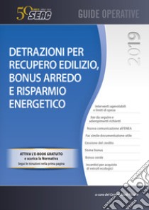 Detrazioni per recupero edilizio, bonus arredo e risparmio energetico libro di Centro Studi Fiscali Seac (cur.)