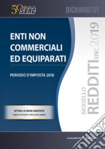 Modello redditi 2019. Enti non commerciali ed equiparati libro di Centro Studi Fiscali Seac (cur.)