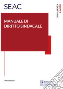 Manuale di diritto sindacale libro di Petrassi Mauro