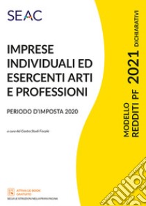 Modello redditi 2021. Imprese individuali ed esercenti arti e professioni libro di Centro Studi Fiscali Seac (cur.)