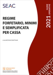 Regime Forfetario, Minimi E Semplificata Per Cassa libro di Centro studi fiscali (cur.)