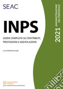 INPS. Guida completa su contributi, prestazioni e agevolazioni libro di Gallo B. (cur.)