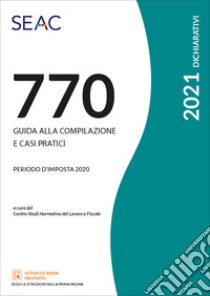 Il mod. 770/2021. Guida alla compilazione e casi pratici libro di Centro Studi Normativa del Lavoro Seac (cur.)