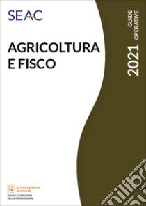 Agricoltura e fisco libro di Centro Studi Fiscali Seac