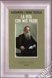 La vita con mio padre libro di Tolstaja Alexandra L.