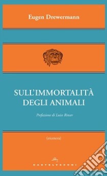 Sull'immortalità degli animali libro di Drewermann Eugen