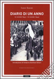 Diario di un anno (2 giugno 1943-10 giugno 1944) libro di Bonomi Ivanoe