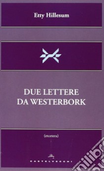 Due lettere da Westerbork libro di Hillesum Etty