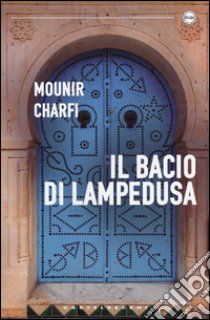 Il bacio di Lampedusa libro di Charfi Mounir