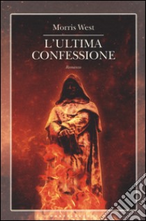 L'ultima confessione libro di West Morris