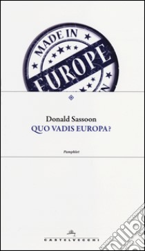 Quo vadis Europa? libro di Sassoon Donald