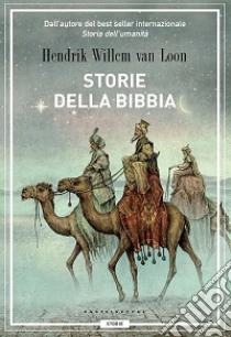 Storie della Bibbia libro di Van Loon Hendrik Willem