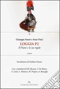 Loggia P2. Il piano e le sue regole libro di Amari Giuseppe; Vinci Anna