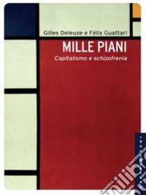 Mille piani. Capitalismo e schizofrenia libro di Deleuze Gilles; Guattari Félix; Carboni M. (cur.)