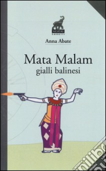 Mata Malam. Gialli balinesi libro di Abate Anna