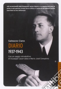 Diario 1937-1943 libro di Ciano Galeazzo