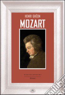 Mozart libro di Ghéon Henri