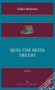 Quel che resta dell'io libro di Strawson Galen