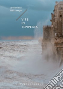 Vite in tempesta libro di Matranga Antonella