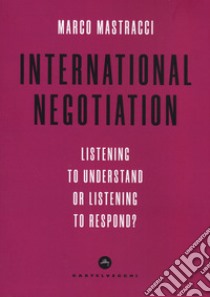 International negotiation libro di Mastracci Marco