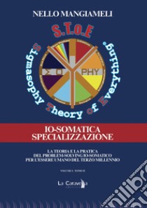 S.T.o.E. Sigmasophy theory of everything. Io somatica-Specializzazione libro di Mangiameli Nello