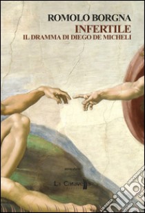 Infertile libro di Borgna Romolo