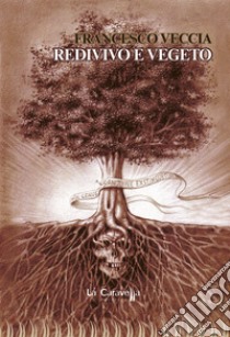 Redivivo e vegeto libro di Veccia Francesco