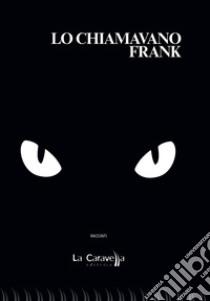 Lo Chiamavano Frank libro di Mosetti Giorgio