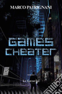 Games Cheater libro di Patrignani Marco