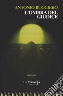 L'ombra del giudice libro di Ruggiero Antonio