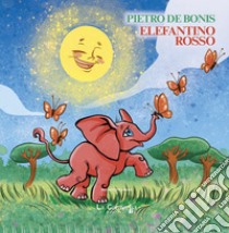 Elefantino rosso libro di De Bonis Pietro