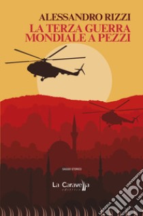 La terza guerra mondiale a pezzi libro di Rizzi Alessandro