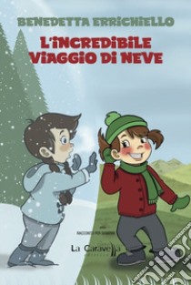 L'incredibile viaggio di Neve libro di Errichiello Benedetta